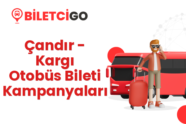 Çandır → Kargı Otobüs Bileti Kampanyaları