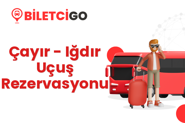 Çayır → Iğdır Uçuş Rezervasyonu