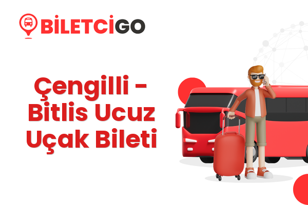 Çengilli → Bitlis Ucuz Uçak Bileti