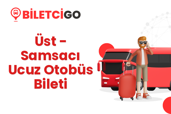 Üst → Samsacı Ucuz Otobüs Bileti