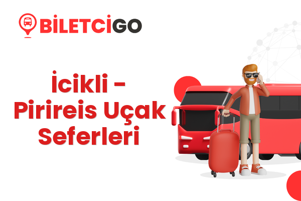 İcikli → Pirireis Uçak Seferleri