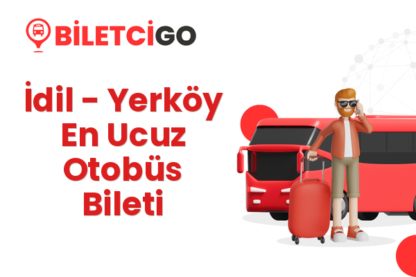İdil → Yerköy En Ucuz Otobüs Bileti