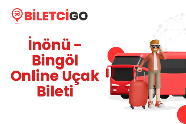 İnönü → Bingöl Online Uçak Bileti