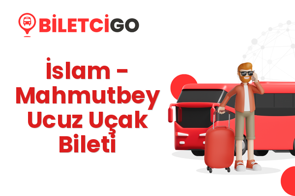 İslam → Mahmutbey Ucuz Uçak Bileti