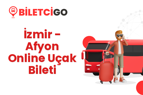 İzmir → Afyon Online Uçak Bileti