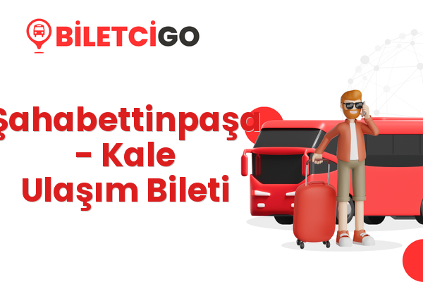 Şahabettinpaşa → Kale Ulaşım Bileti