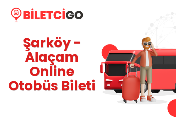 Şarköy → Alaçam Online Otobüs Bileti