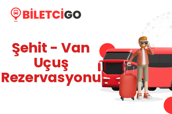 Şehit → Van Uçuş Rezervasyonu