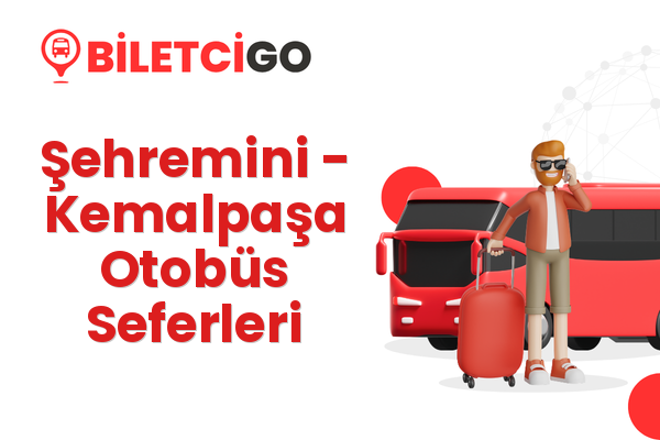 Şehremini → Kemalpaşa Otobüs Seferleri