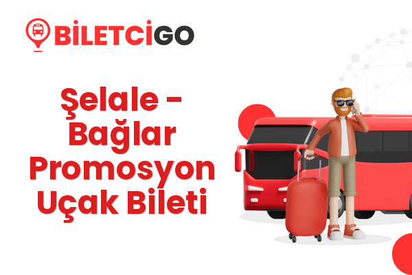 Şelale → Bağlar Promosyon Uçak Bileti