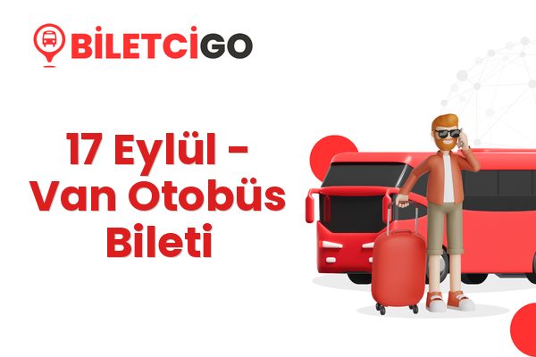 17 Eylül → Van Otobüs Bileti