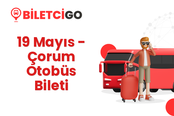 19 Mayıs → Çorum Otobüs Bileti
