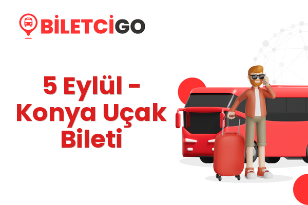 5 Eylül → Konya Uçak Bileti