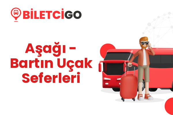 Aşağı → Bartın Uçak Seferleri