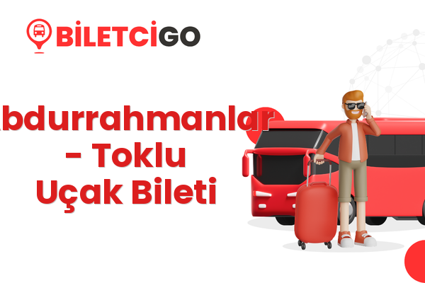 Abdurrahmanlar → Toklu Uçak Bileti
