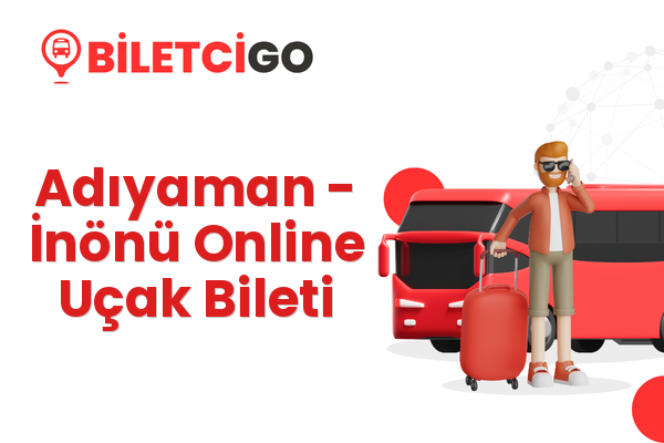 Adıyaman → İnönü Online Uçak Bileti
