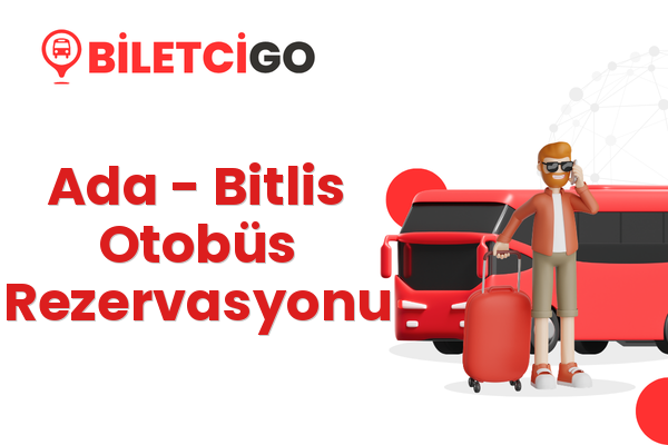 Ada → Bitlis Otobüs Rezervasyonu