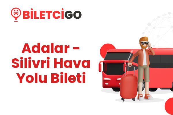 Adalar → Silivri Hava Yolu Bileti