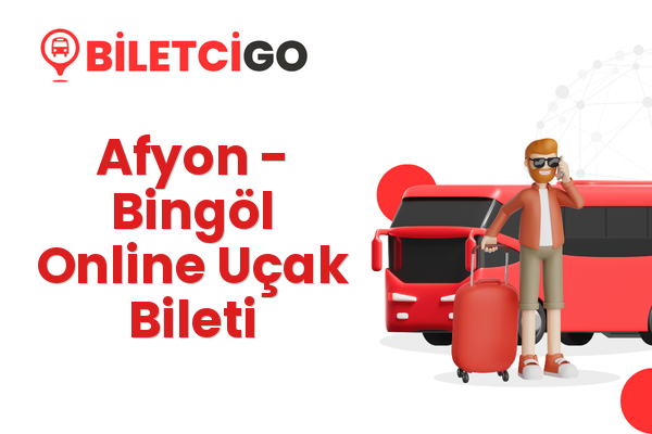 Afyon → Bingöl Online Uçak Bileti