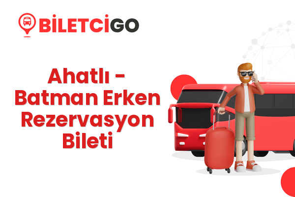 Ahatlı → Batman Erken Rezervasyon Bileti