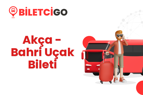 Akça → Bahri Uçak Bileti