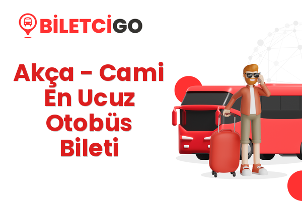Akça → Cami En Ucuz Otobüs Bileti