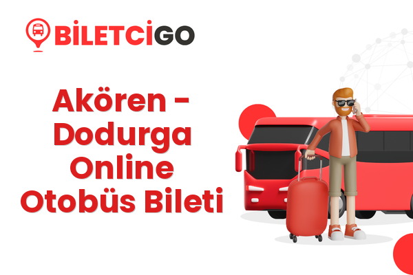 Akören → Dodurga Online Otobüs Bileti