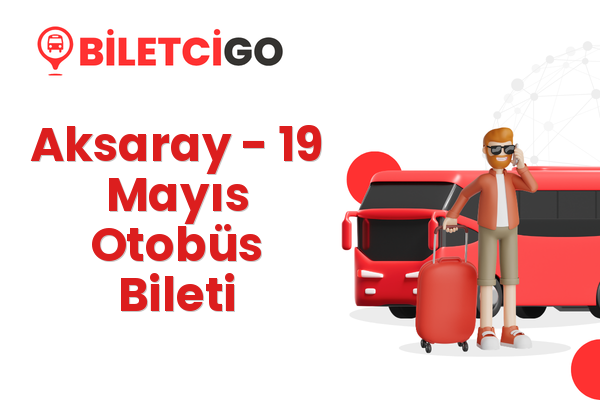 Aksaray → 19 Mayıs Otobüs Bileti