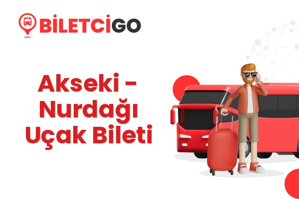 Akseki → Nurdağı Uçak Bileti