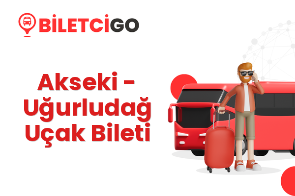 Akseki → Uğurludağ Uçak Bileti