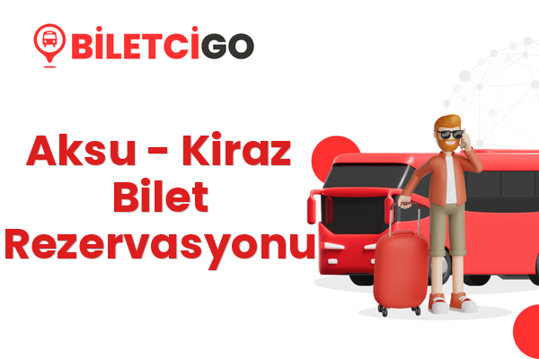 Aksu → Kiraz Bilet Rezervasyonu