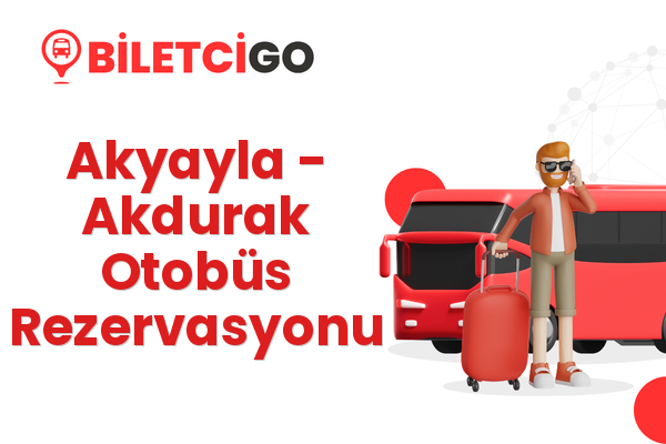 Akyayla → Akdurak Otobüs Rezervasyonu