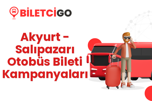 Akyurt → Salıpazarı Otobüs Bileti Kampanyaları
