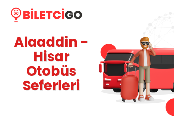Alaaddin → Hisar Otobüs Seferleri