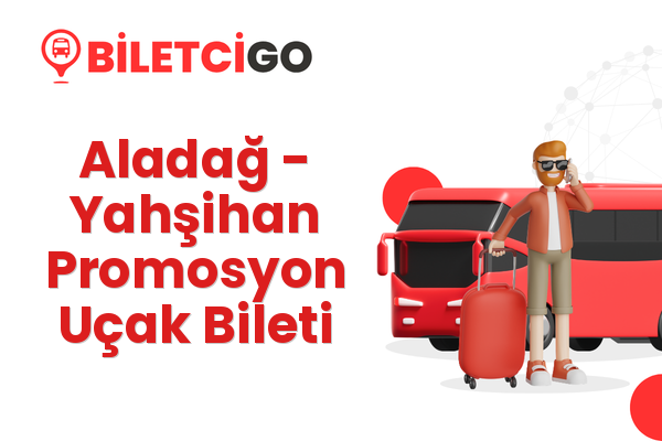 Aladağ → Yahşihan Promosyon Uçak Bileti