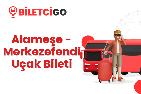 Alameşe → Merkezefendi Uçak Bileti