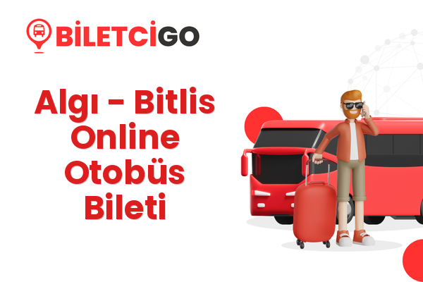 Algı → Bitlis Online Otobüs Bileti
