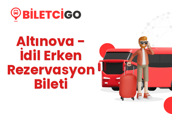 Altınova → İdil Erken Rezervasyon Bileti