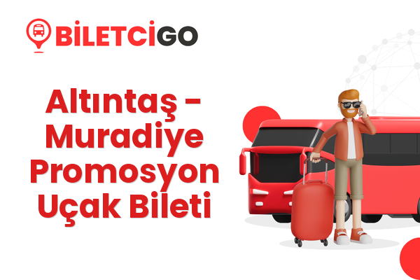 Altıntaş → Muradiye Promosyon Uçak Bileti