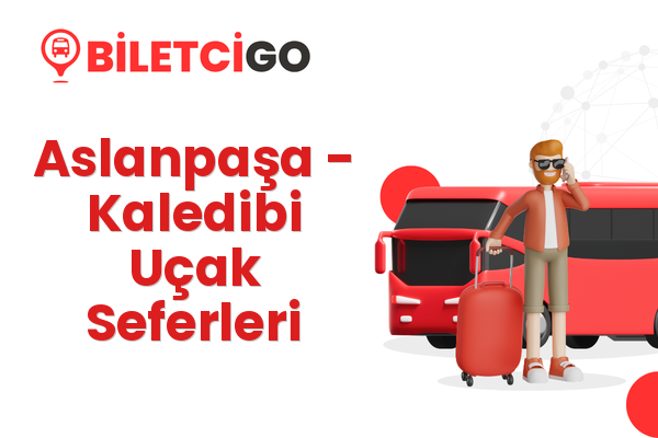 Aslanpaşa → Kaledibi Uçak Seferleri