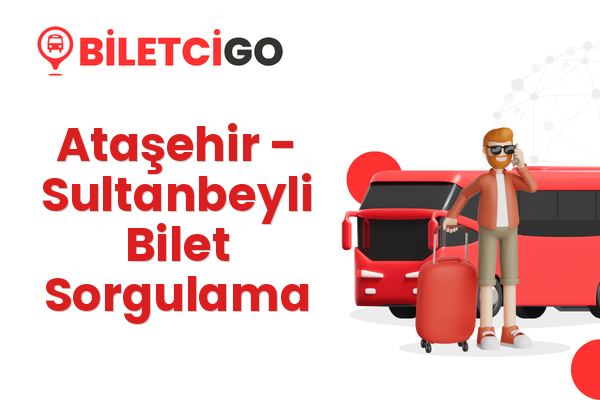 Ataşehir → Sultanbeyli Bilet Sorgulama
