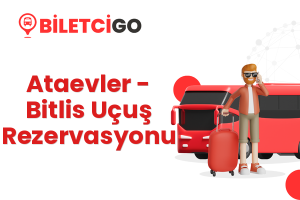 Ataevler → Bitlis Uçuş Rezervasyonu