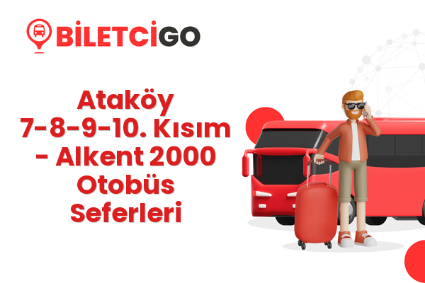 Ataköy 7-8-9-10. Kısım → Alkent 2000 Otobüs Seferleri