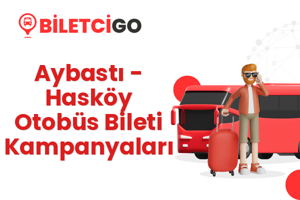 Aybastı → Hasköy Otobüs Bileti Kampanyaları