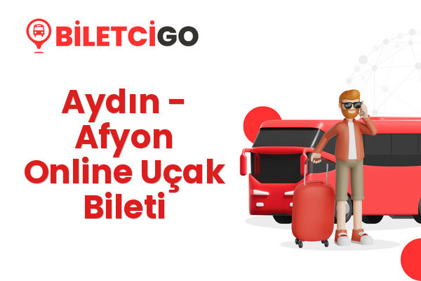 Aydın → Afyon Online Uçak Bileti