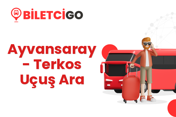Ayvansaray → Terkos Uçuş Ara