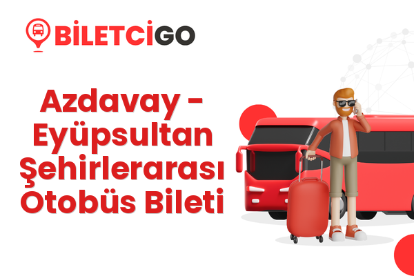 Azdavay → Eyüpsultan Şehirlerarası Otobüs Bileti