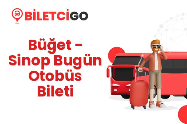 Büğet → Sinop Bugün Otobüs Bileti