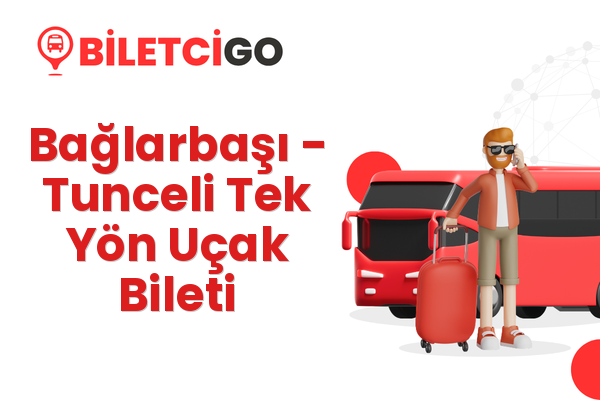 Bağlarbaşı → Tunceli Tek Yön Uçak Bileti