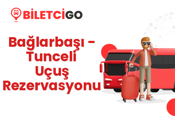 Bağlarbaşı → Tunceli Uçuş Rezervasyonu